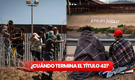 Fin del Título 42 en Estados Unidos: ¿cuál es su reemplazo y en qué consiste?