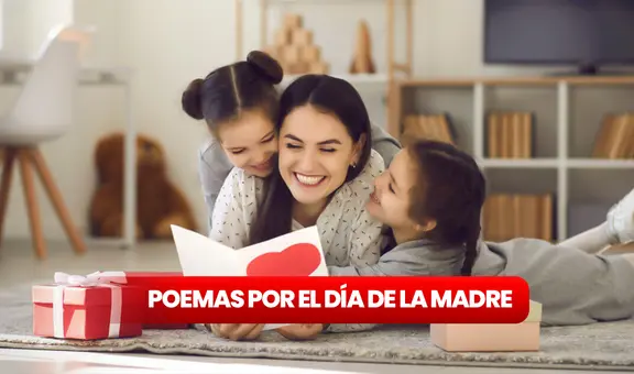 Día de la Madre: los poemas más bonitos para dedicarle a mamá en su día
