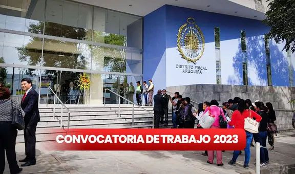 Convocatoria de trabajo en Arequipa: Fiscalía ofrece empleos con sueldos de hasta S/7.000