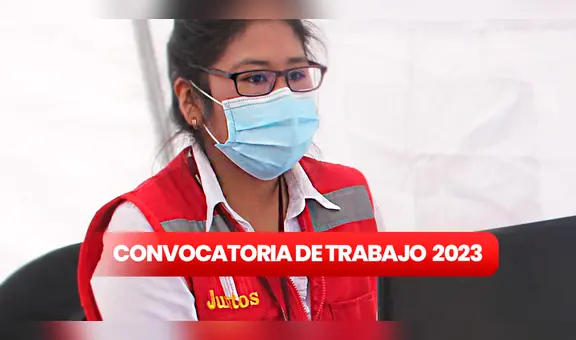 ¡Chamba sí hay! Programa Juntos del Midis ofrece sueldos desde S/1.700