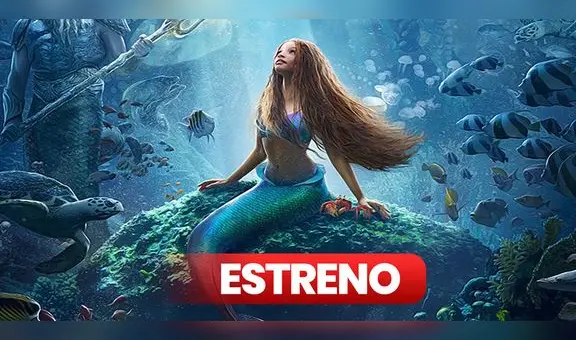 "La sirenita" [ESTRENO en Perú]: ¿cuándo y dónde ver en cines la película de Disney con Halle Bailey?