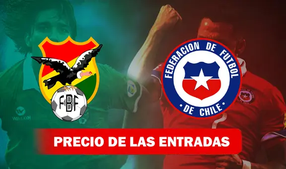 Bolivia vs. Chile: ¿cuánto cuestan las entradas para el partido amistoso?