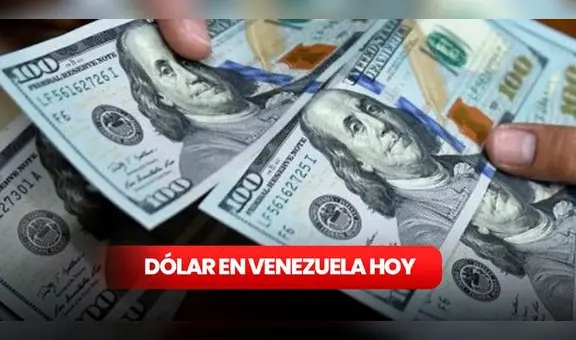 DolarToday y Monitor Dólar: precio del dólar paralelo HOY, domingo 4 de junio, en Venezuela