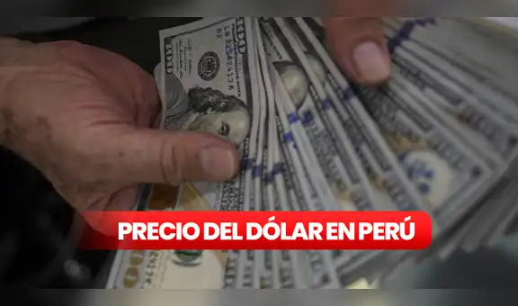 Precio de dólar HOY en Perú: ¿cuál es el tipo de cambio este martes 6 de junio?