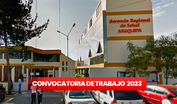 Convocatoria de trabajo en Arequipa: Gerencia de Salud ofrece empleos con sueldos de hasta S/6.000