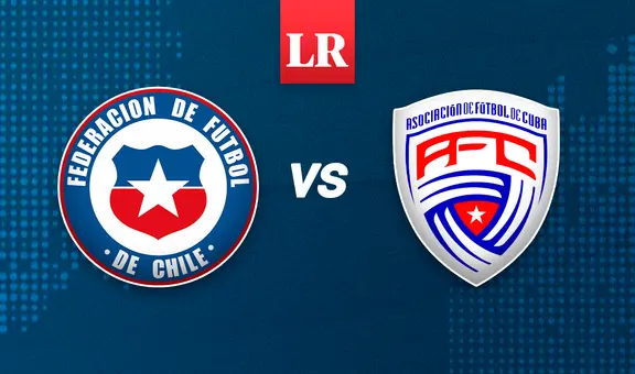 Chile vs. Cuba EN VIVO: ¿a qué hora y dónde ver el amistoso internacional?