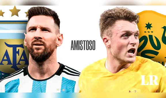 MIRA AQUÍ Argentina vs. Australia EN VIVO: hora y canal del partido amistoso internacional