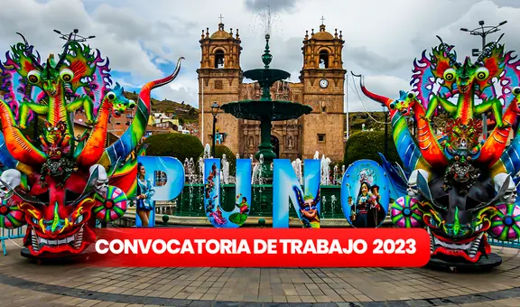 ¿Buscas trabajo en Puno? Estos son los empleos disponibles con sueldos de hasta S/7.000