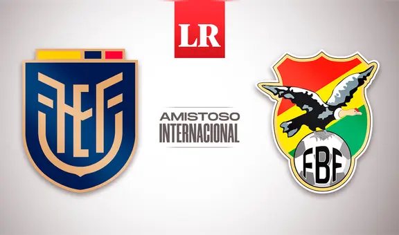 MIRA AQUÍ Ecuador vs. Bolivia HOY: hora, canal y alineaciones del partido amistoso internacional