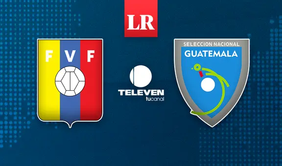 Vía Televen, ver Venezuela vs. Guatemala EN VIVO por el amistoso 2023 GRATIS: hora y canal