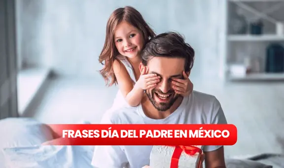 ¿Qué frases y tarjetas por el Día del Padre en México puedo enviar vía WhatsApp?