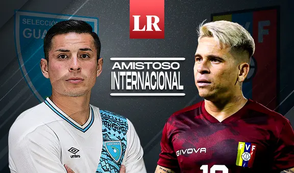 Venezuela vs. Guatemala EN VIVO: ¿a qué hora y dónde ver el amistoso internacional?