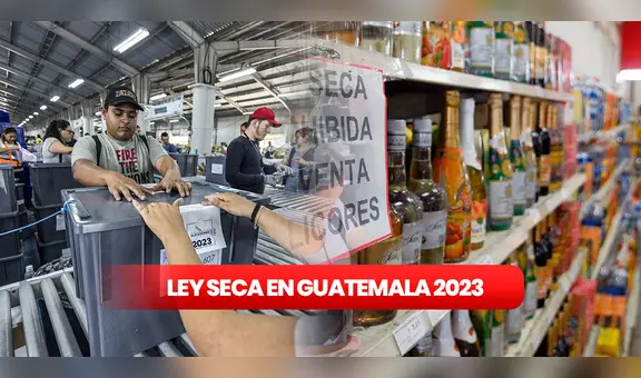 Ley seca en Guatemala: ¿hasta qué hora está prohibida la venta de alcohol?