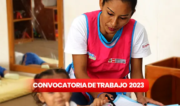 ¡Empleo en Cuna Más! Postula a 64 puestos de trabajo con sueldos de hasta S/9.000