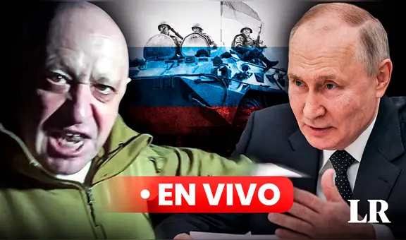 Guerra Rusia-Ucrania EN VIVO: grupo Wagner amenaza a Putin y lleva sus tropas a Moscú