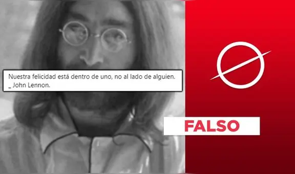 John Lennon no es autor de la frase “Nuestra felicidad está dentro de uno, no al lado de alguien”