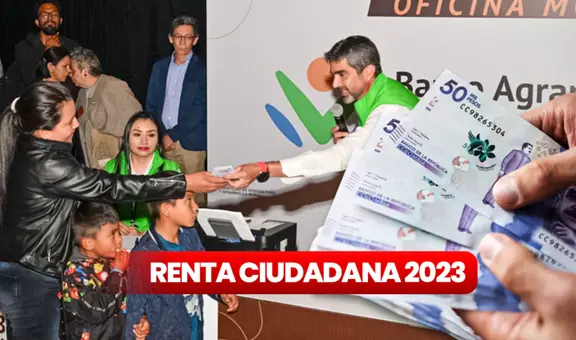 Renta Ciudadana 2023: cobra HOY el giro en el Banco Agrario, consulta si eres beneficiario
