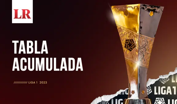 Tabla acumulada de la Liga 1: así va la lucha por el título nacional 2023