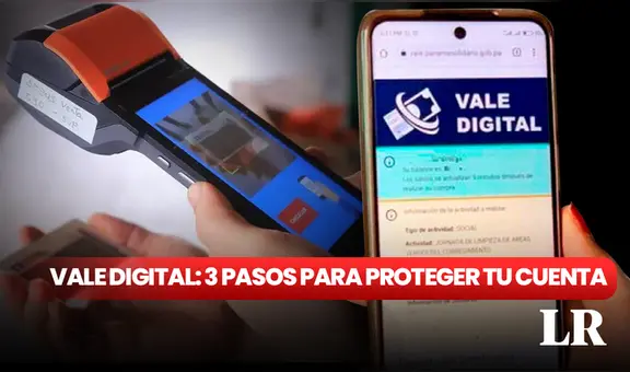 Listo Wallet, Vale Digital: 3 pasos para proteger tu cuenta y evitar estafas