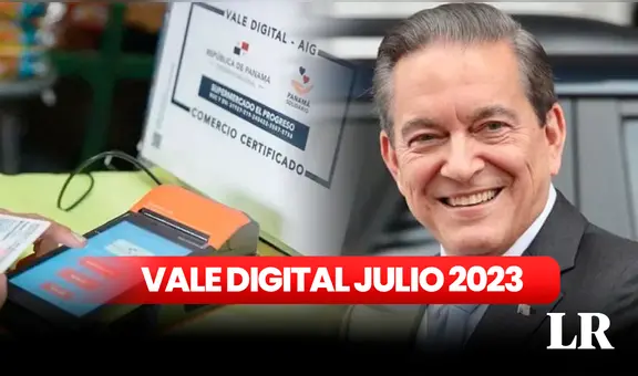 Último Vale Digital: esto se sabe del pago de HOY, 27 de julio
