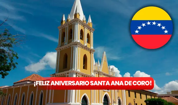 ¡Santa Ana de Coro está de fiesta! Imágenes y frases para celebrar su 496 aniversario
