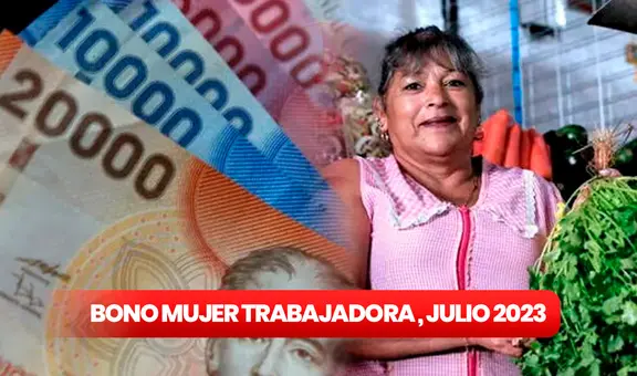 Bono Mujer Trabajadora 2023: ¿cuánto recibiré y cuándo inicia el pago?