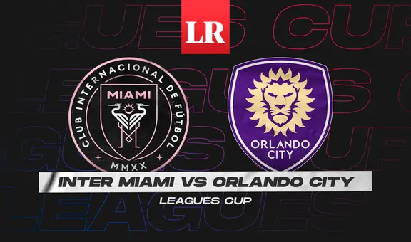 [Vía MLS Season Pass] Ver Inter Miami vs. Orlando City gratis: juegan por la Leagues Cup HOY