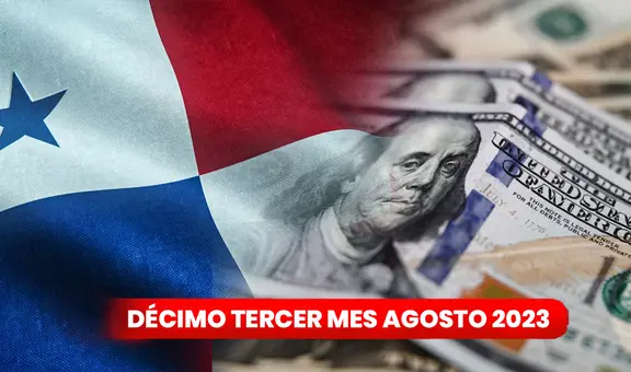 Décimo tercer mes Panamá: ¿cuándo se realiza el pago de agosto y cómo se calcula?
