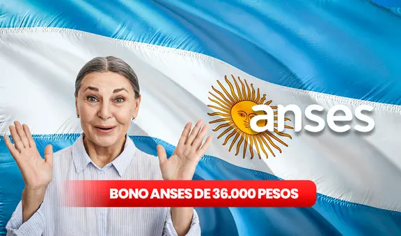 Nuevo Bono Anses de 36.000 pesos: ¿cuándo se paga y quiénes lo cobran?