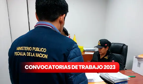 ¿Con secundaria completa? Ministerio Público abre convocatoria con más de 300 puestos y ofrece sueldos de hasta S/6.000