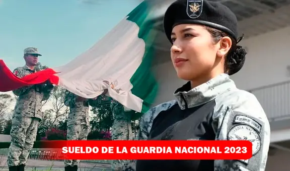 Sueldo de la Guardia Nacional 2023: ¿cuánto pagan por rango en México?