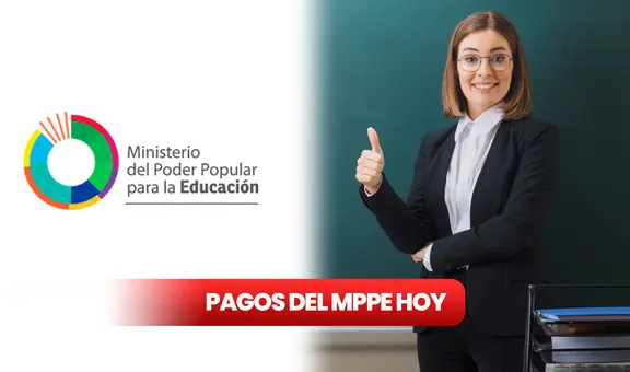 Pago del Ministerio de Educación HOY: revisa fechas y montos de la quincena y Bono Vacacional