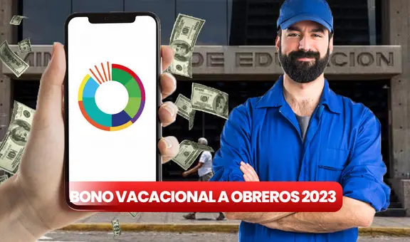 Bono Vacacional a obreros del MPPE: ¡cobra HOY el subsidio de agosto 2023, según tabla salarial!