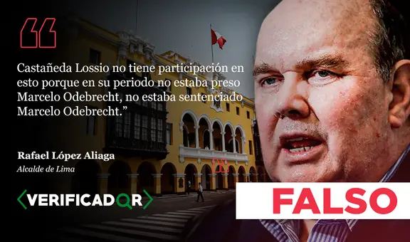 Lopez Aliaga desinformó: en la gestión de Castañeda, Odebrecht sí estaba preso y sentenciado