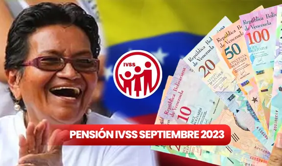 Pago pensión IVSS septiembre 2023: ¿cuándo llega y de cuánto es?