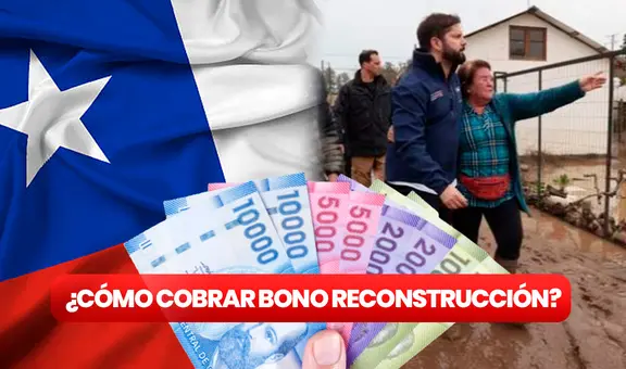 Bono de Reconstrucción: ¿cómo cobrar el beneficio de hasta 5 millones de pesos?