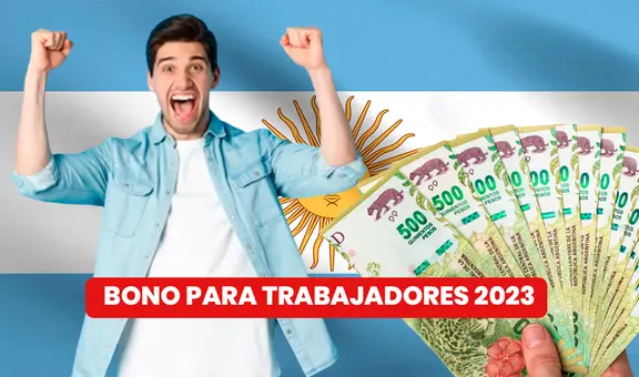 Bono para trabajadores 2023: ¿cuándo y quiénes cobrarán el beneficio de 60.000 pesos?