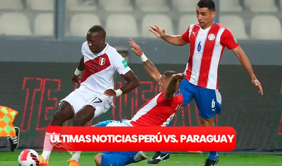 Perú vs. Paraguay, últimas noticias: entradas agotadas para las Eliminatorias Sudamericanas