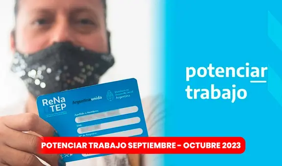 Bono de Potenciar Trabajo 2023: revisa las fechas de pago y nuevos montos del subsidio en Argentina