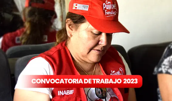 ¿Buscas TRABAJO? Inabif ofrece empleos en Lima y regiones con hasta 4.500 de sueldos: postula así