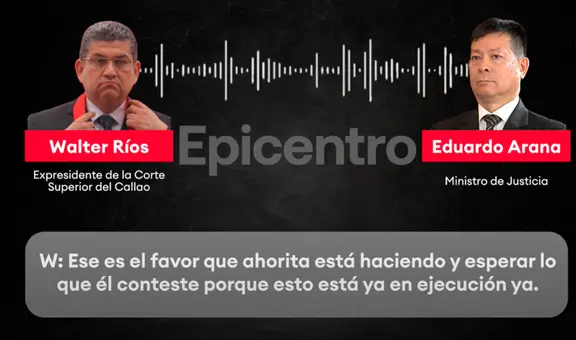 Eduardo Arana habría coordinado "favor" con Walter Ríos en proceso judicial, según audio inédito