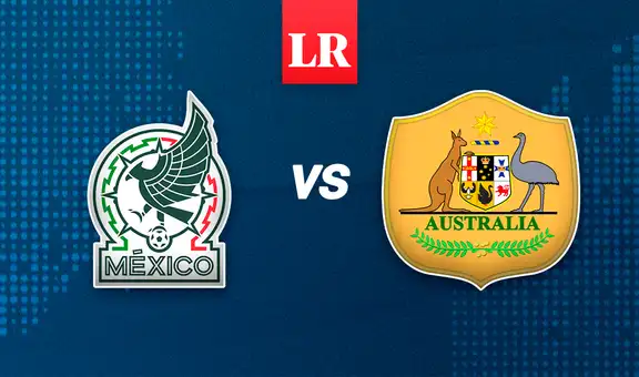 México vs. Australia EN VIVO: horario, pronóstico y canal del partido amistoso de HOY
