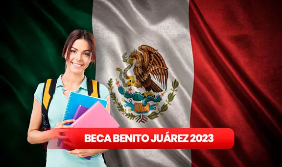 Beca Benito Juárez 2023: ¿cuándo debes registrar tu solicitud según tu estado?