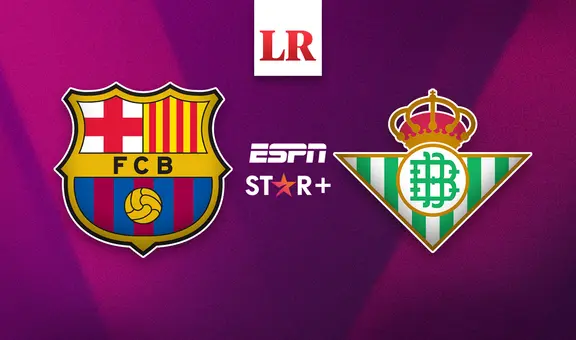 [ESPN, STAR+] FC Barcelona vs. Real Betis: ¿cómo ver el duelo por LaLiga de España?