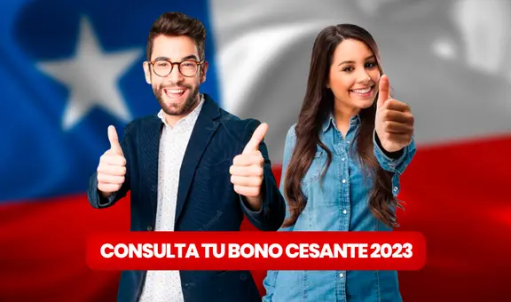 Bono Cesante 2023: consulta con RUT cómo cobrar el beneficio