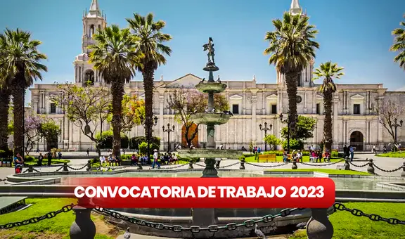 ¿Buscas trabajo en Arequipa? Estos son los empleos disponibles, con sueldos de hasta S/7.000