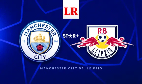 VER Manchester City vs. RB Leipzig EN VIVO: hora y canal para ver el duelo por la Champions League
