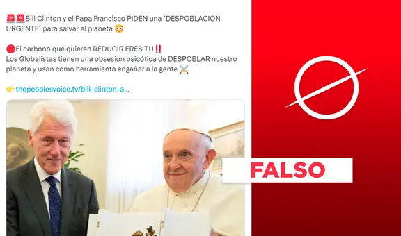Papa Francisco y Bill Clinton no pidieron una “despoblación urgente” para salvar el planeta