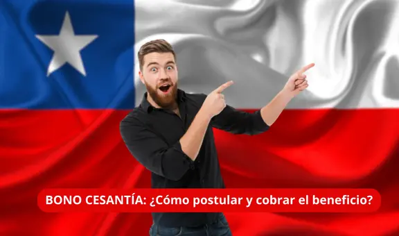 Bono Cesante 2023: ¿cómo postular y cobrar el beneficio en Chile?