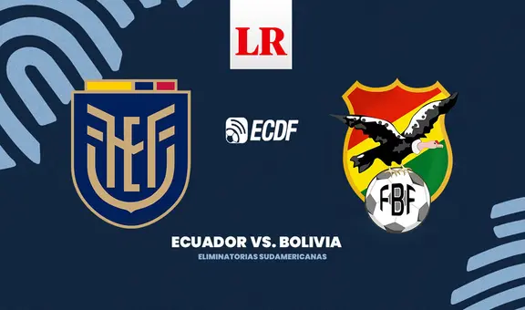 VER Ecuador vs. Bolivia EN DIRECTO: ¿a qué hora ver el partido por las Eliminatorias 2026?